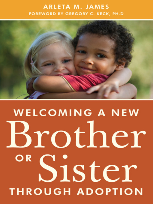 Title details for Welcoming a New Brother or Sister Through Adoption by Arleta James - Available
